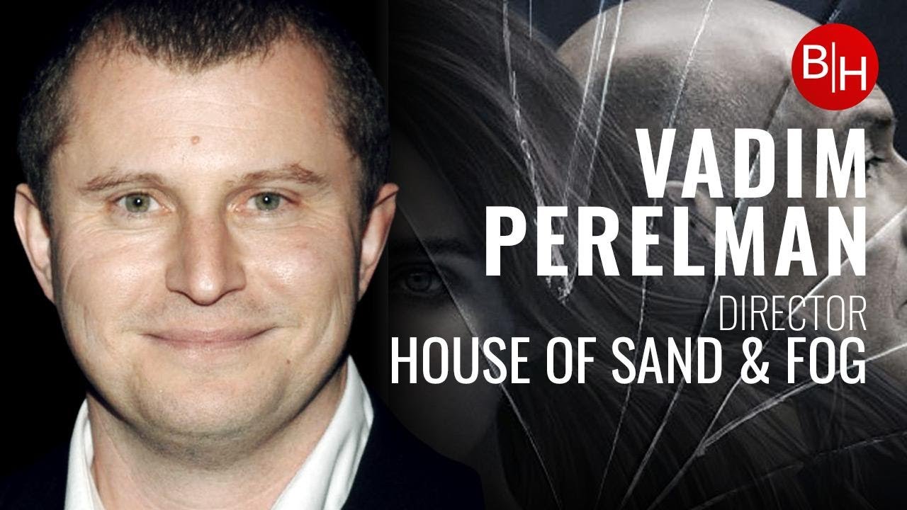 House of Sand And Fog, Director Vadim Perelman, 3X Oscar Nominee YouTube
