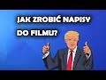 Jak zrobić napisy do filmu? Tworzenie napisów krok po kroku!