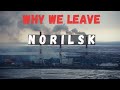 This is why we leave NORILSK !!
