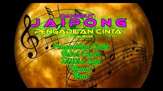 DANGDUT JAIPONG - PONGDUT, Dangdut Jaipong Pengadilan Cinta Full Album