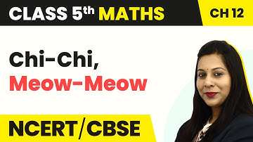 Chi-Chi, Meow-Meow - Smart Charts | Class 5 Maths Chapter 12 | CBSE 2024-25