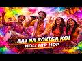 Aaj Na Rokenge Koi 🔥 | Holi Hip Hop Party Song | Svaramaya