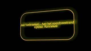 Vignette de la vidéo "Jan verbraeken - Aan het Noordzeestrand"