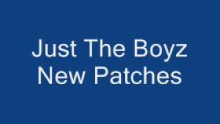 Video thumbnail of "Just the Boys New Patches.wmv"