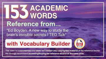 153 Academic Words Ref from "Ed Boyden: A new way to study the brain