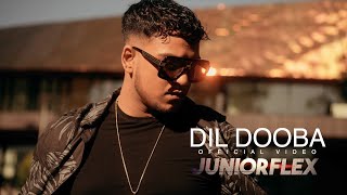 Video thumbnail of "DIL DOOBA || OFFICIAL VIDEO || JUNIORFLEX"