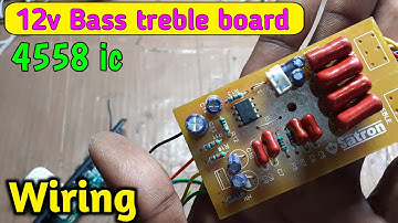 12volt 4558  Bass treble without volume control wiring/amplifier board connection/Electronics verma