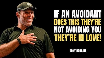 IF AN AVOIDANT DOES THIS THEY’RE NOT AVOIDING YOU THEY’RE IN LOVE || TONY ROBBINS