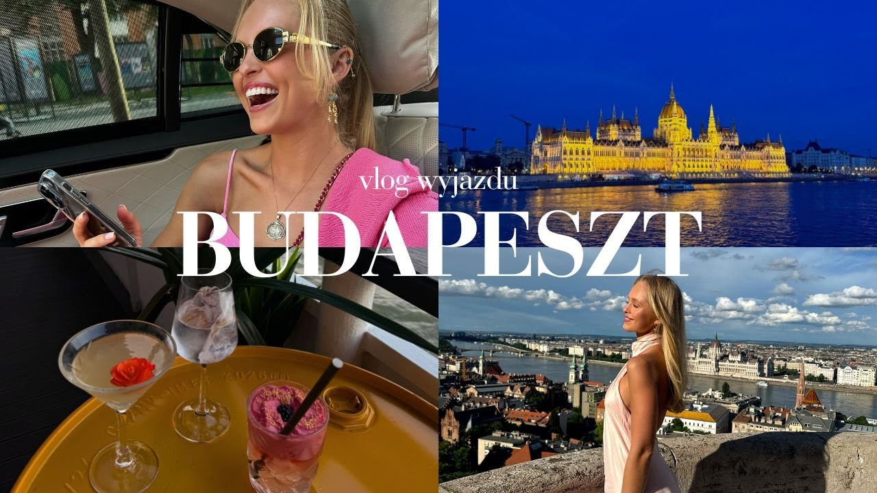 BUDAPESZT - moja rekomendacja na weekend w stolicy Węgier