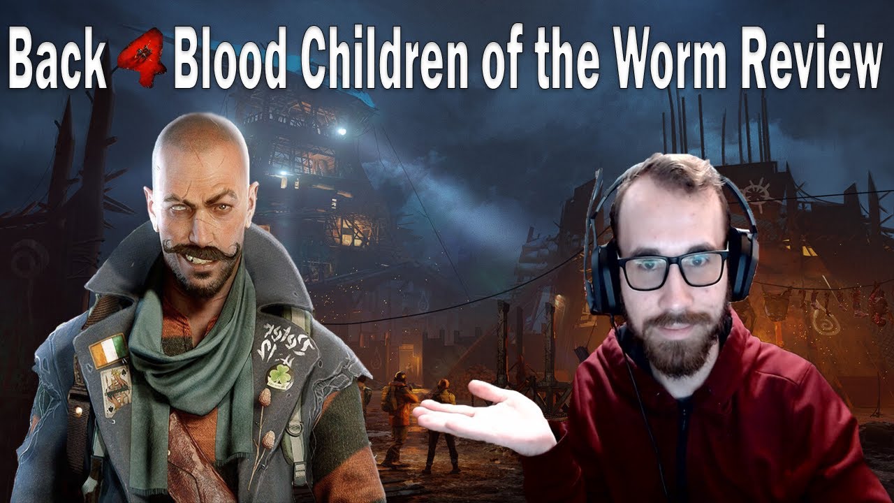 BACK 4 BLOOD - CHILDREN OF THE WORM DLC Review: Awesome New