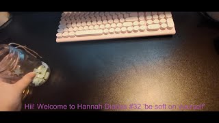 Hannah Diaries Be Soft On Yourself