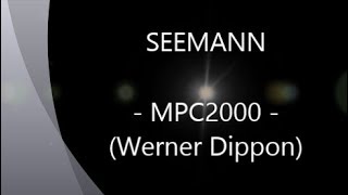 Seemann - MPC2000 (Werner Dippon)  22 03 2014 chords