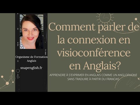 Comment parler de la connexion en visioconférence en anglais?