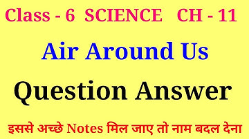 air around us question answer class 6 | class 6 science ch 11 question answer