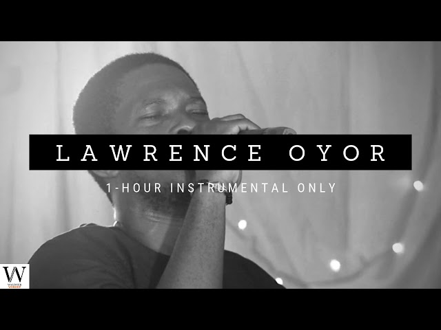 1 - HOUR PRAYER POWER - Lawrence Oyor | Prayer & Meditation Music | No Vocals class=