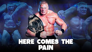 Brock Lesnar | Here Comes The Pain Part One