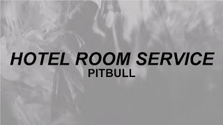 Pitbull - Hotel Room Service (lyrics) | meet me at the hotel room | tiktok