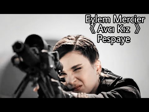 Eylem Mercier|Avcı Kız| Pespaye