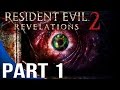 Resident Evil Revelations 2 - Gameplay Walkthrough Part 1 - Episode 1 Gameplay