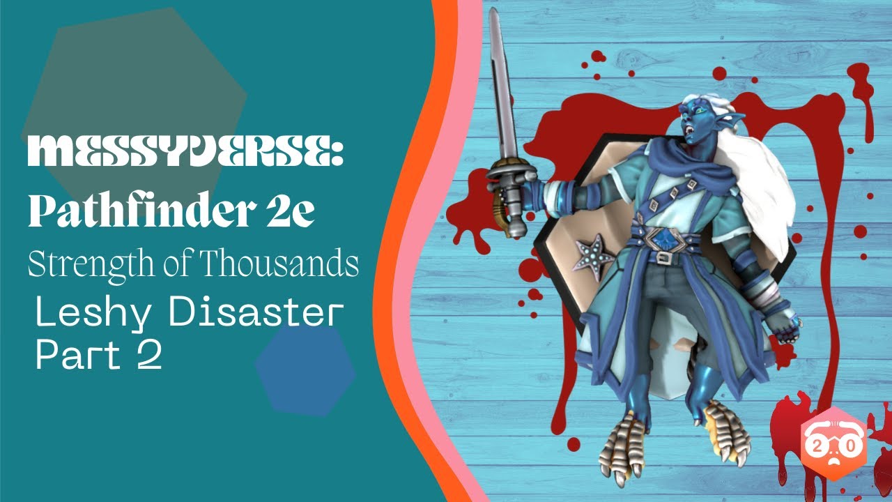 Pathfinder 2e Strength of Thousands Leshy Disaster Part 2 YouTube
