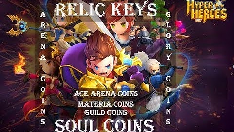 Hyper Heroes: How to get Soul Coins, Relic Keys & Other Game Coins?