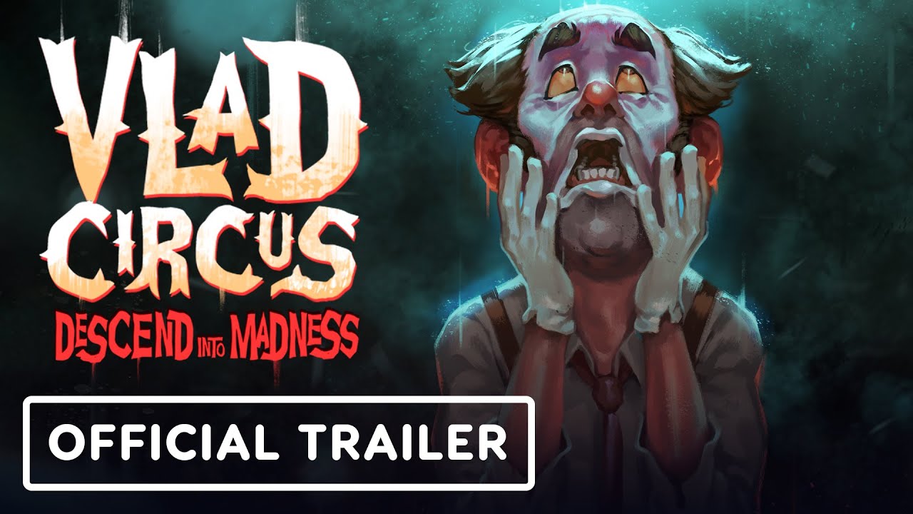 Vlad Circus: Descend into Madness – Official Announcement Trailer