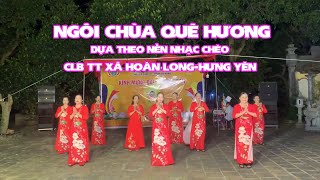 Múa Ngôi Chùa Quê Hương Nền Nhạc Chèo Clb Tt Xã Hoàn Long-Hưng Yên