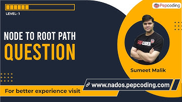 Node to Root Path | Question