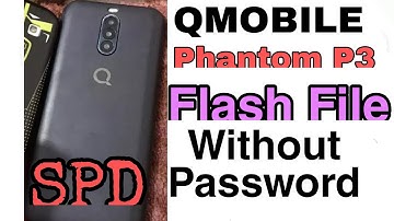 QMOBILE Phantom P3 SPD Flash File World first Firmware Free Without Password Read With Cm2