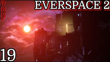 EVERSPACE 2: Walkthrough - Guide | PT19 | X Marks The Spot | Full Game