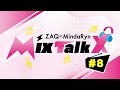 ZAQ×MindaRyn MixTalkx #8 Presented by MixBox