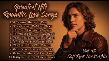 Greatest Hits Romantic Love Songs | Soft Rock 70s,80s,90s | A Promise Meant for Rain | Voll. 92