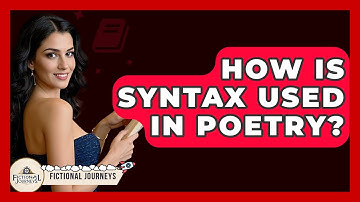 How Is Syntax Used In Poetry? - Fictional Journeys