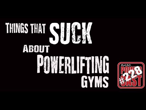 Things That Suck About Powerlifting Gyms | Mark Bell&rsquo;s PowerCast #228