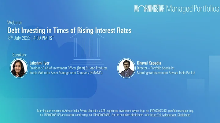 Debt Investing in Rising Interest Rates | Dhaval Kapadia | Lakshmi Iyer - DayDayNews