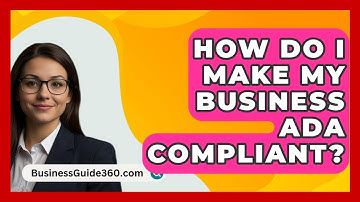 How Do I Make My Business ADA Compliant? - BusinessGuide360.com