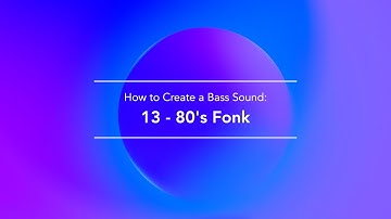 Creating a basic bass sound from scratch with a synth : 13 - 80