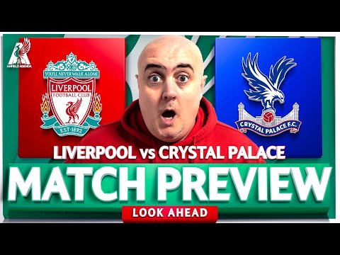 LIVERPOOL vs CRYSTAL PALACE! Starting XI Prediction &amp; Preview