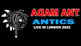 Adam Ant - 'Antics' Live At The Roundhouse / London 2022