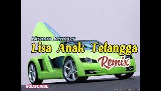 Lisa Anak Tetangga Remix || By Risman Remixer