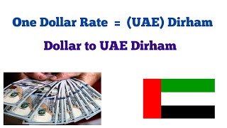 One US Dollar is equal to how many United Arab Emirates Dirhams | Dollar to Dirham