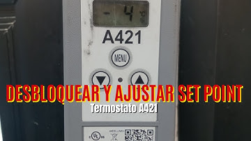 Como desbloquear termostato A421 | ajuste de set point | refrigeración