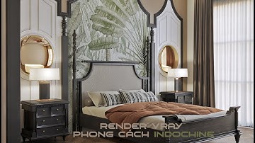 HỌC RENDER VRAY SKETCHUP - PHONG CÁCH INDOCHINE