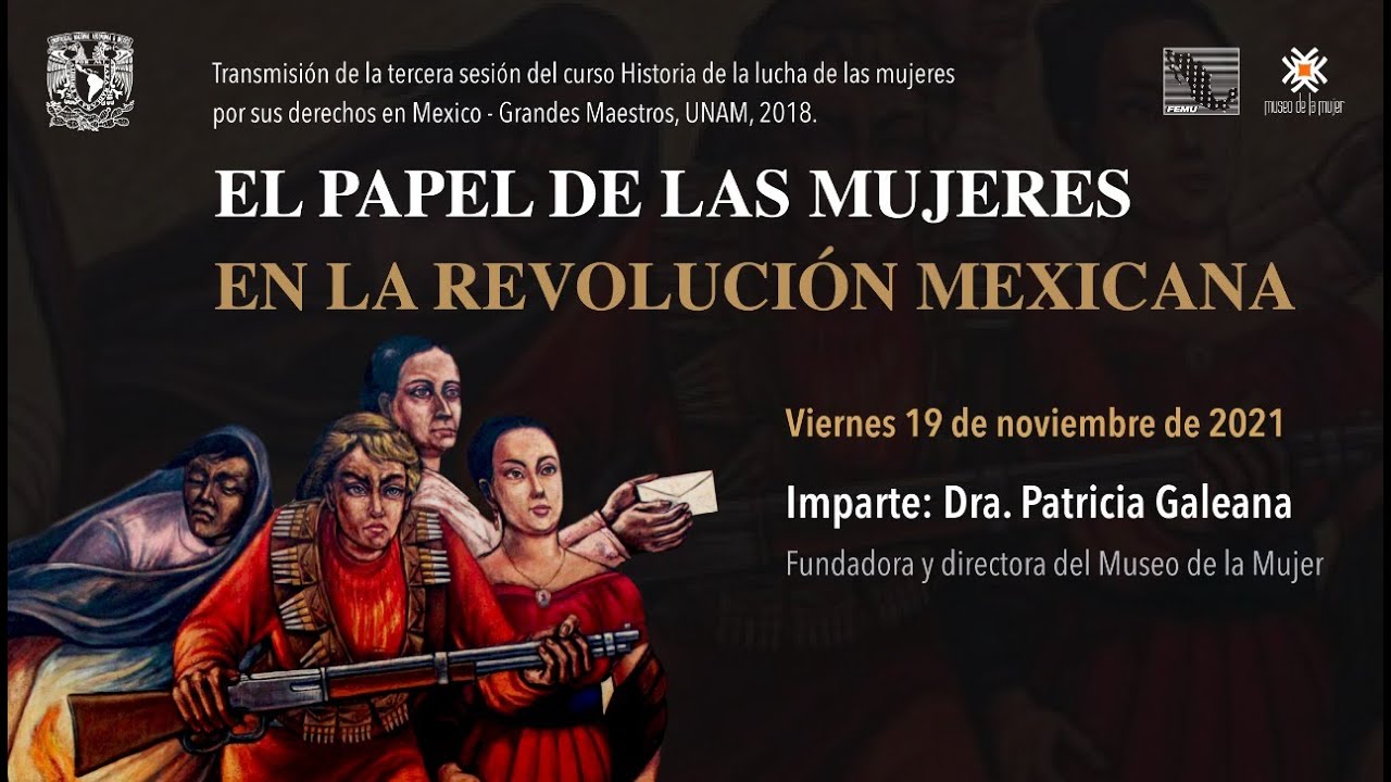El papel de las mujeres en la Revolución Mexicana, Dra. Patricia