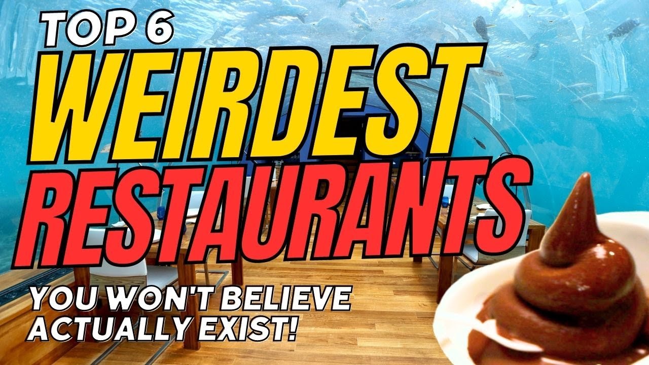 Top 6 Weirdest Restaurants You Won't Believe Actually Exist YouTube