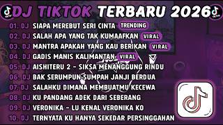 Download lagu DJ TIKTOK TERBARU 2026 || DJ SIAPA MEREBUT SERI CINTA🎵DJ SALAH APA YANG TAK KUMAAFKAN🎵FULL ALBUM