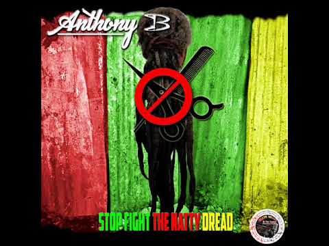 Anthony B - Stop Fight The Natty Dread (New Reggae Audio) (October 2020)