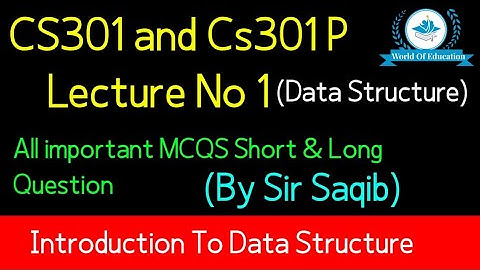 Cs301 Lecture 1| cs301 short lecture 1| cs301 short lectures by M.saqib| World Of Education