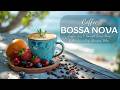 Bossa Nova Jazz ~ Relaxing Coffee Jazz & Smooth Bossa Nova Coffee for a Cozy Morning Vibes