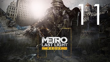 Metro: Last Light Redux - Story Walkthrough - No Commentary - Part 11